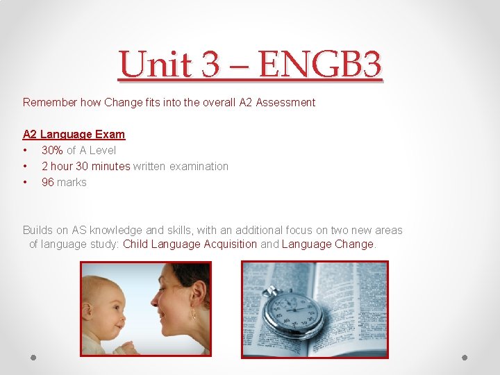 Unit 3 – ENGB 3 Remember how Change fits into the overall A 2