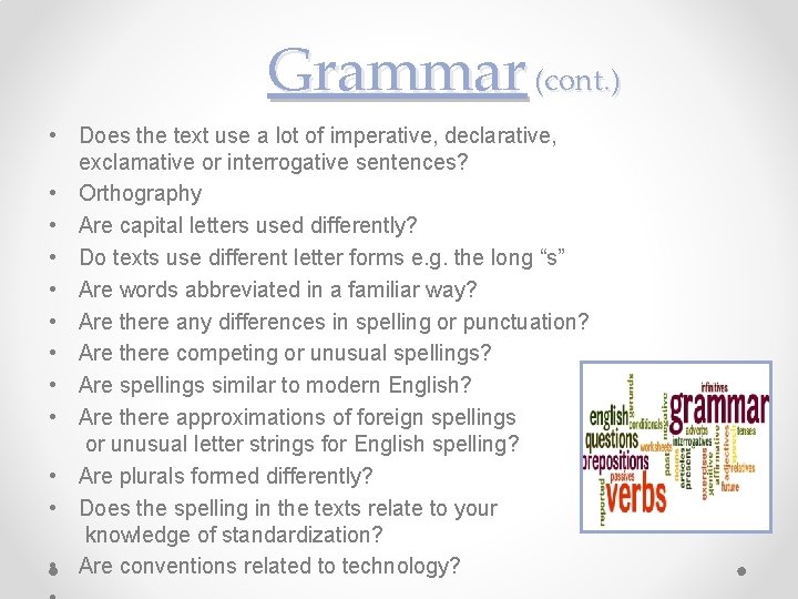Grammar (cont. ) • Does the text use a lot of imperative, declarative, exclamative