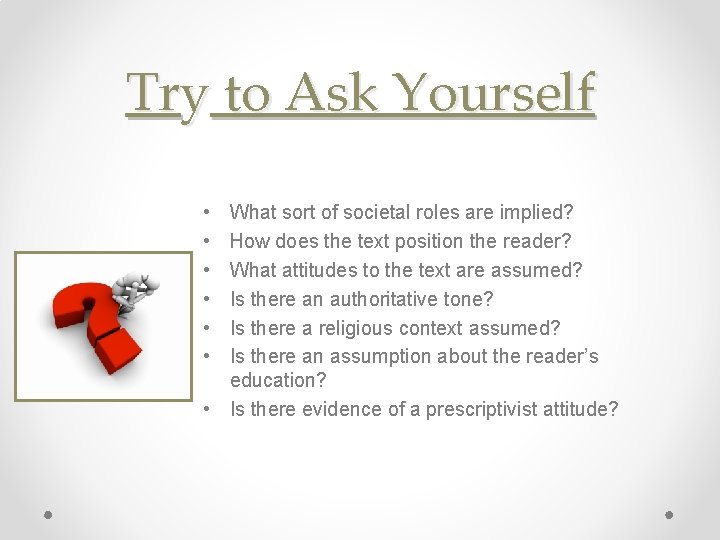 Try to Ask Yourself • • • What sort of societal roles are implied?