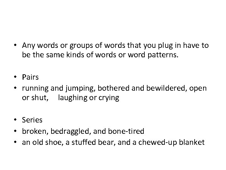  • Any words or groups of words that you plug in have to