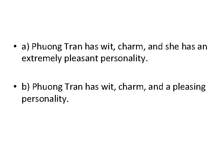  • a) Phuong Tran has wit, charm, and she has an extremely pleasant