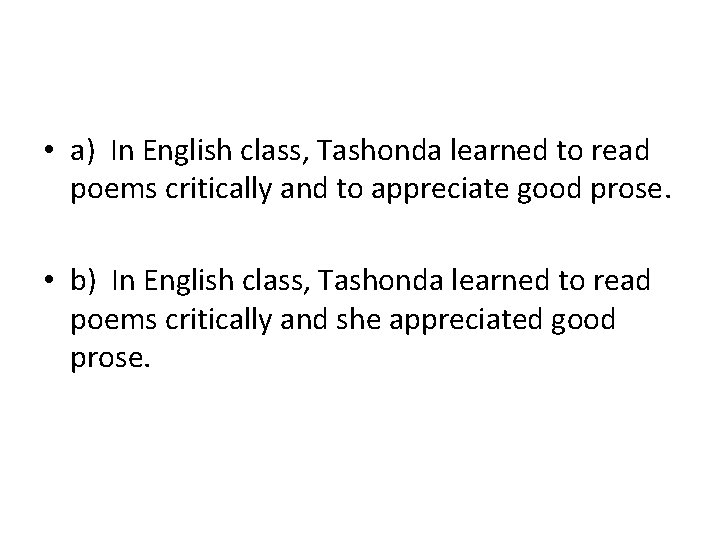  • a) In English class, Tashonda learned to read poems critically and to