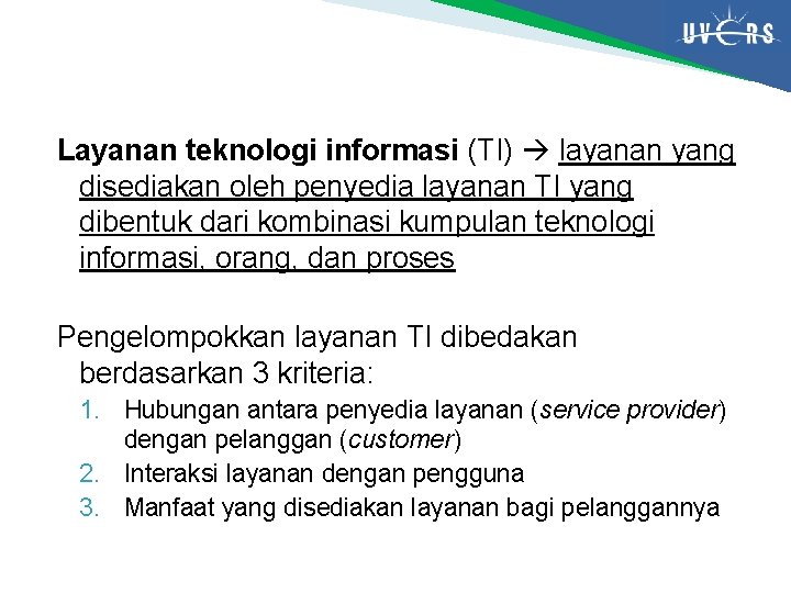Layanan teknologi informasi (TI) layanan yang disediakan oleh penyedia layanan TI yang dibentuk dari