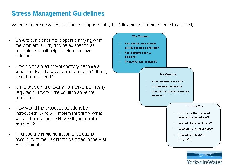 Stress Management Guidelines When considering which solutions are appropriate, the following should be taken