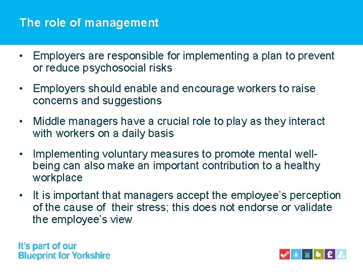 The role of management • Employers are responsible for implementing a plan to prevent