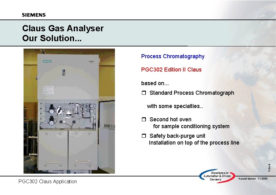 Claus Gas Analyser Our Solution. . . Process Chromatography PGC 302 Edition II Claus