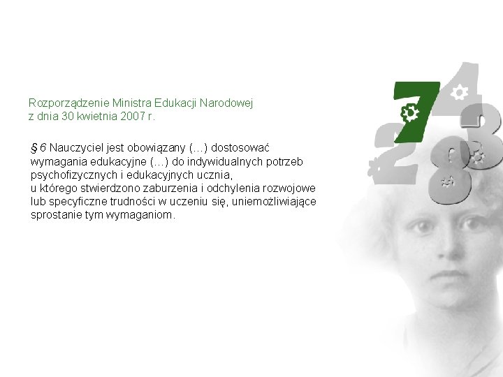 Rozporządzenie Ministra Edukacji Narodowej z dnia 30 kwietnia 2007 r. § 6 Nauczyciel jest