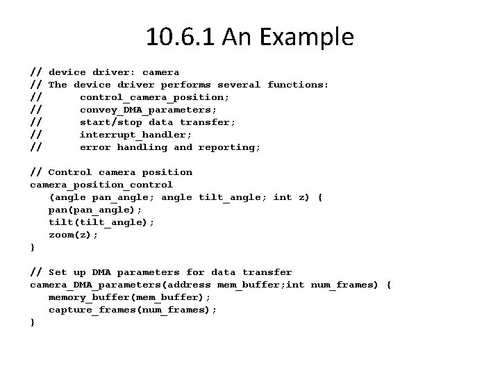 10. 6. 1 An Example // device driver: camera // The device driver performs