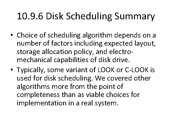 10. 9. 6 Disk Scheduling Summary • Choice of scheduling algorithm depends on a