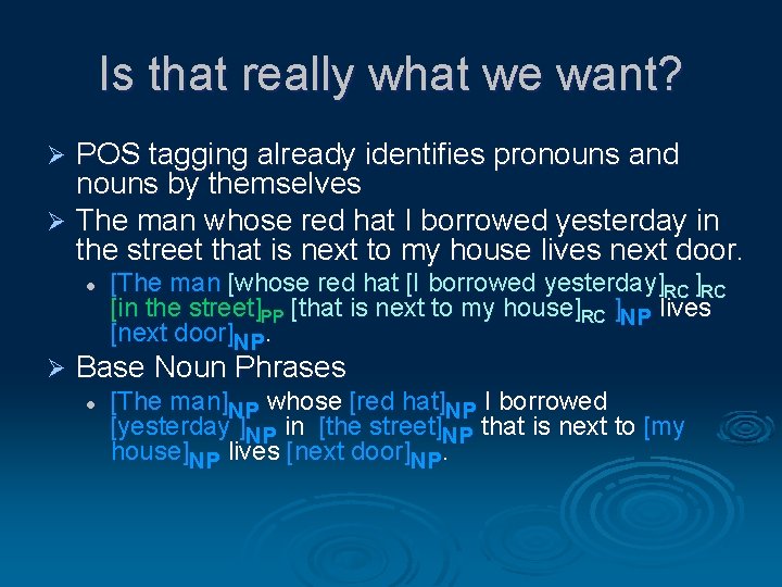 Is that really what we want? POS tagging already identifies pronouns and nouns by