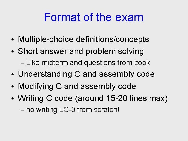 Format of the exam • Multiple-choice definitions/concepts • Short answer and problem solving –