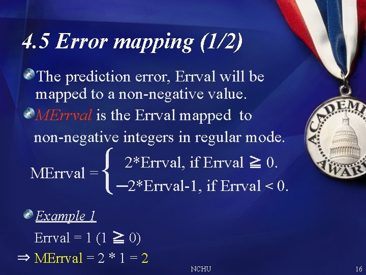 4. 5 Error mapping (1/2) The prediction error, Errval will be mapped to a 4. 5 Error mapping (1/2) The prediction error, Errval will be mapped to a