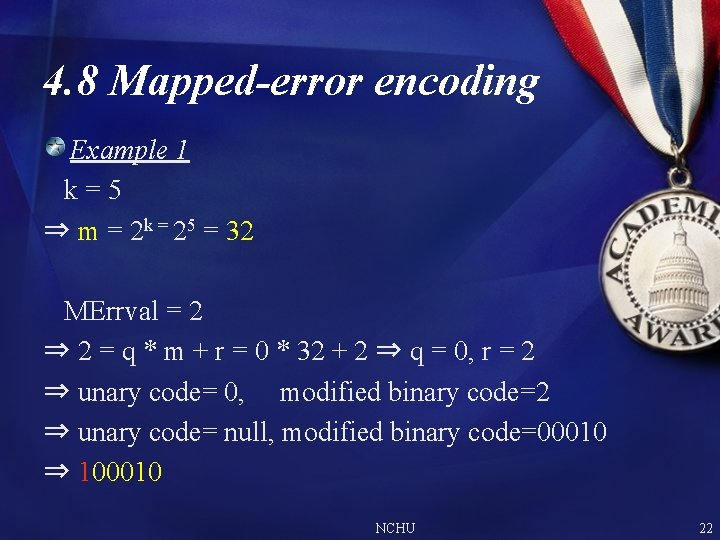 4. 8 Mapped-error encoding Example 1 k=5 ⇒ m = 2 k = 25 4. 8 Mapped-error encoding Example 1 k=5 ⇒ m = 2 k = 25