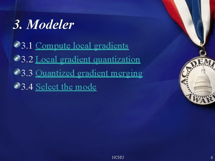 3. Modeler 3. 1 Compute local gradients 3. 2 Local gradient quantization 3. 3 3. Modeler 3. 1 Compute local gradients 3. 2 Local gradient quantization 3. 3