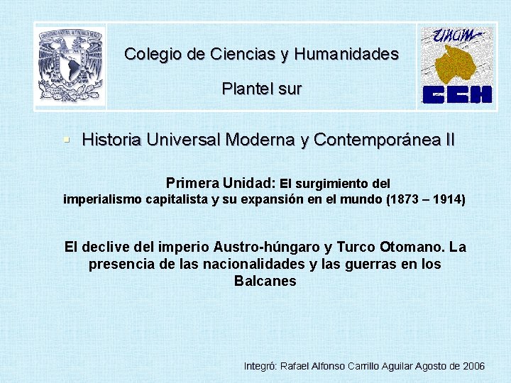 Colegio de Ciencias y Humanidades Plantel sur § Historia Universal Moderna y Contemporánea II