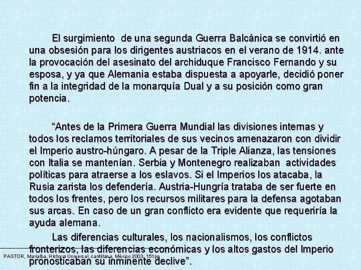 El surgimiento de una segunda Guerra Balcánica se convirtió en una obsesión para los