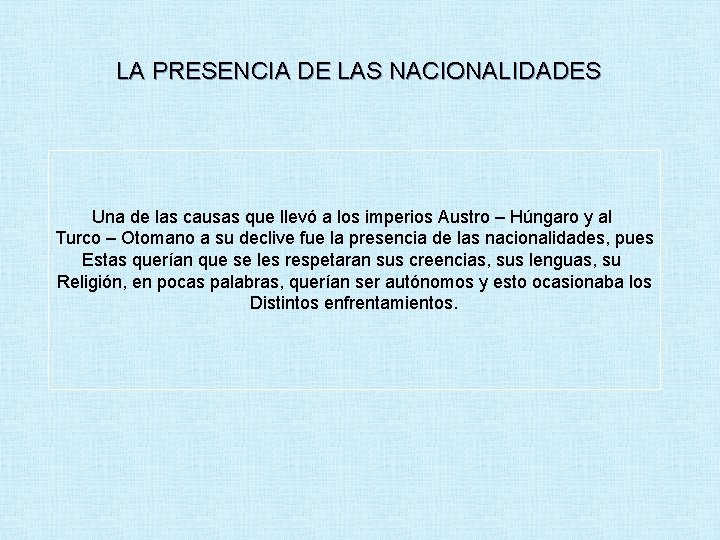 LA PRESENCIA DE LAS NACIONALIDADES Una de las causas que llevó a los imperios