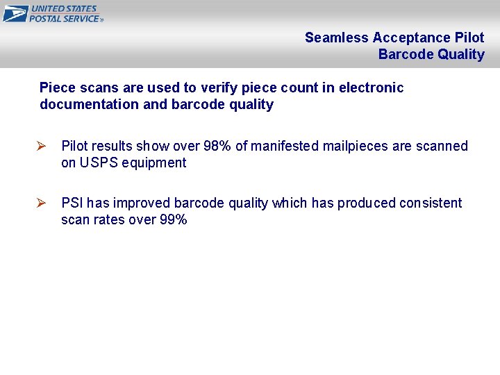Seamless Acceptance Pilot Barcode Quality Piece scans are used to verify piece count in