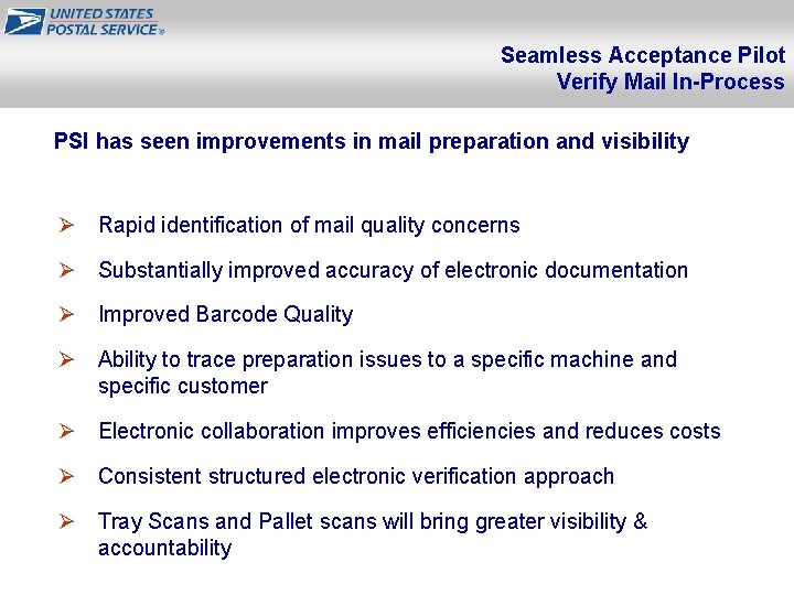 Seamless Acceptance Pilot Verify Mail In-Process PSI has seen improvements in mail preparation and