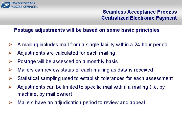 Seamless Acceptance Process Centralized Electronic Payment Postage adjustments will be based on some basic
