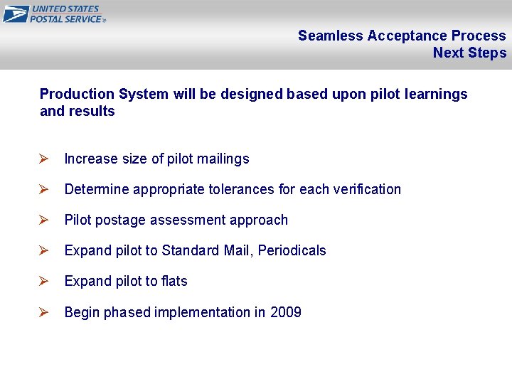 Seamless Acceptance Process Next Steps Production System will be designed based upon pilot learnings