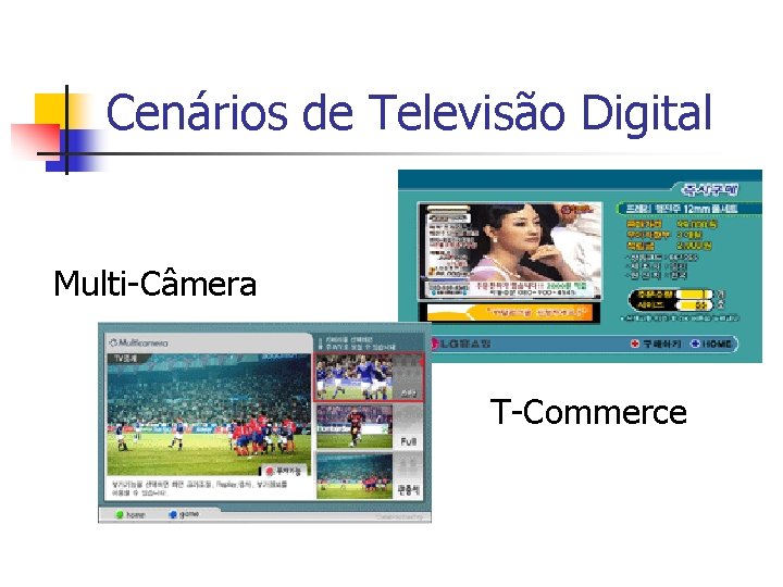 Cenários de Televisão Digital Multi-Câmera T-Commerce 