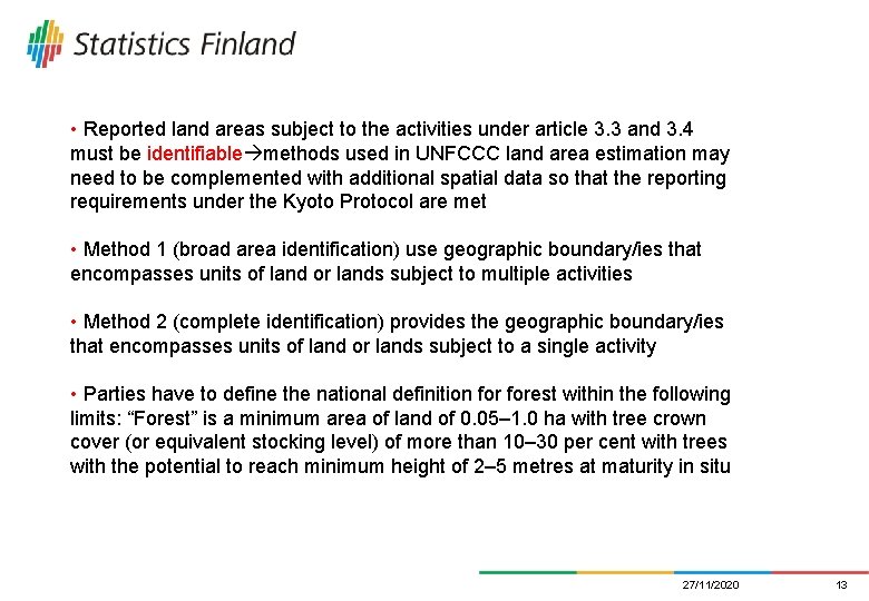  • Reported land areas subject to the activities under article 3. 3 and