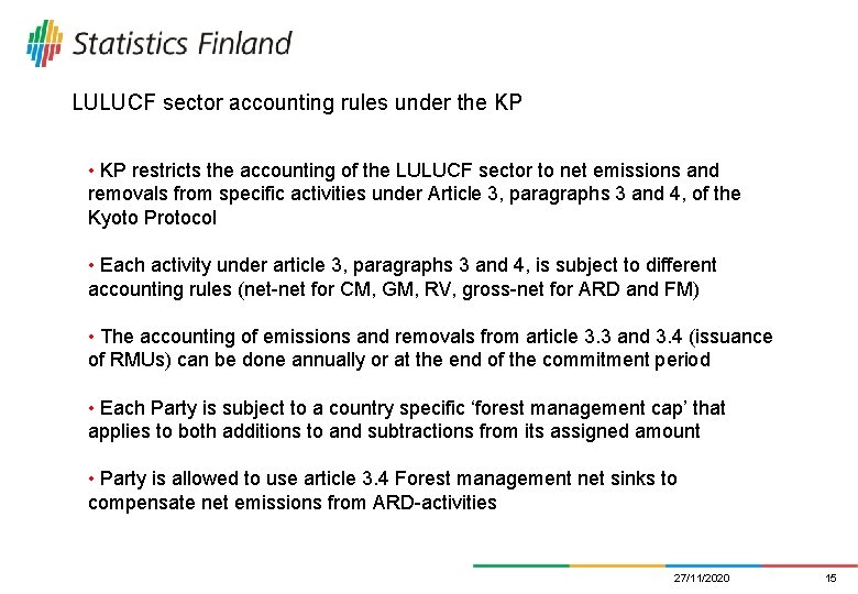LULUCF sector accounting rules under the KP • KP restricts the accounting of the