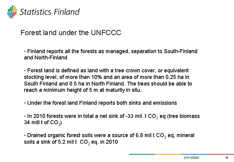 Forest land under the UNFCCC • Finland reports all the forests as managed, separation