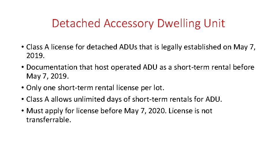 Detached Accessory Dwelling Unit • Class A license for detached ADUs that is legally