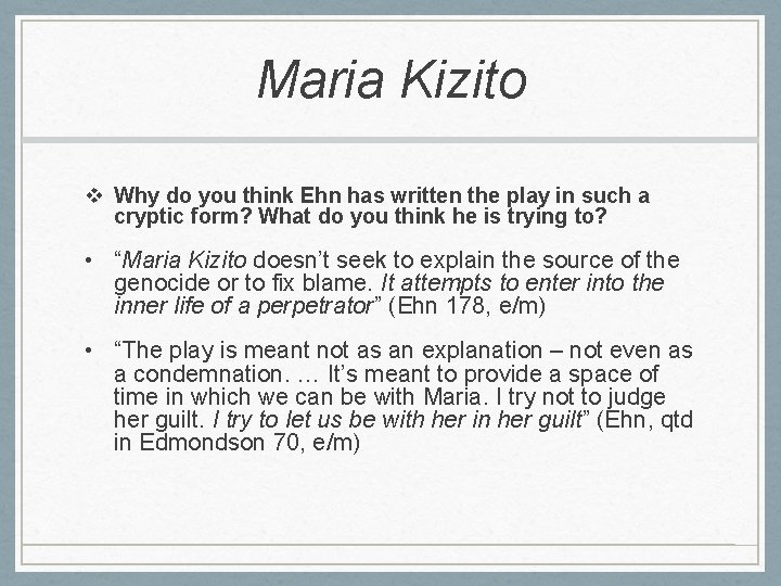 Maria Kizito v Why do you think Ehn has written the play in such Maria Kizito v Why do you think Ehn has written the play in such