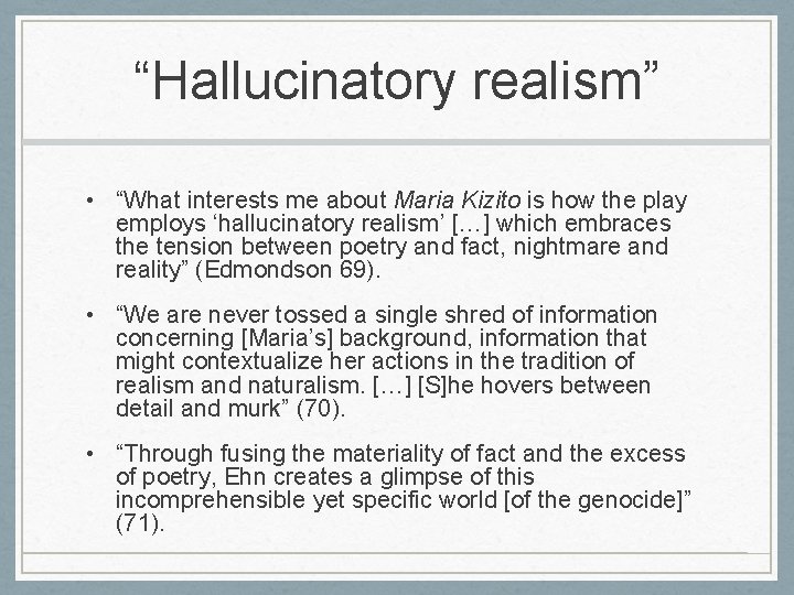 “Hallucinatory realism” • “What interests me about Maria Kizito is how the play employs “Hallucinatory realism” • “What interests me about Maria Kizito is how the play employs