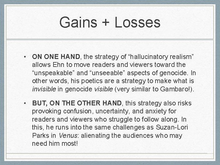 Gains + Losses • ON ONE HAND, the strategy of “hallucinatory realism” allows Ehn Gains + Losses • ON ONE HAND, the strategy of “hallucinatory realism” allows Ehn