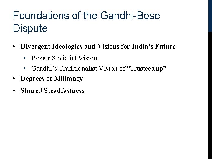 Foundations of the Gandhi-Bose Dispute • Divergent Ideologies and Visions for India’s Future •