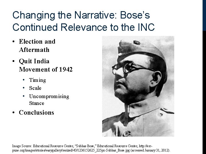 Changing the Narrative: Bose’s Continued Relevance to the INC • Election and Aftermath •