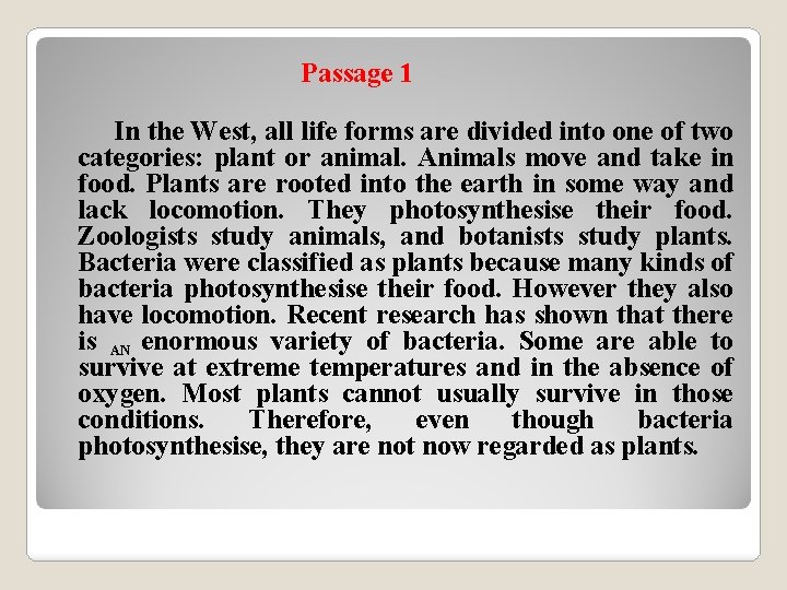 Passage 1 In the West, all life forms are divided into one of two