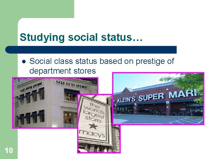 Studying social status… l 10 Social class status based on prestige of department stores