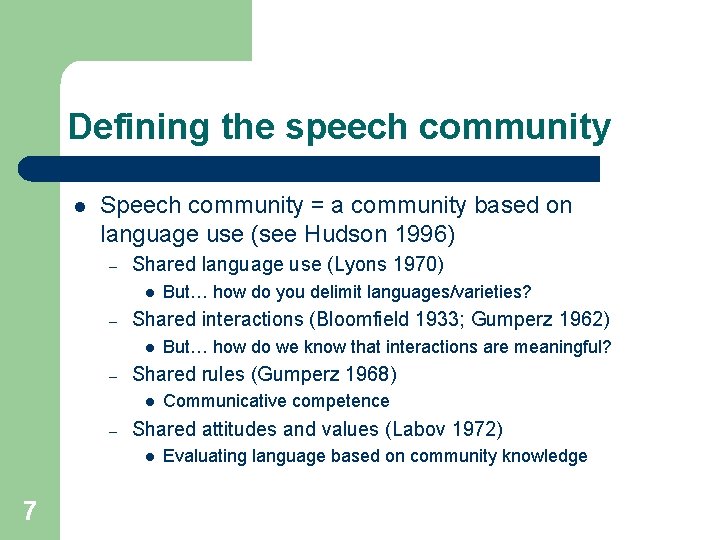 Defining the speech community l Speech community = a community based on language use