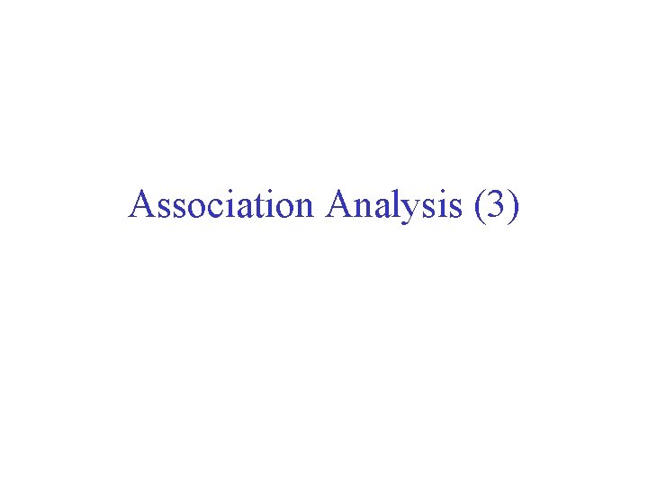 Association Analysis (3) 