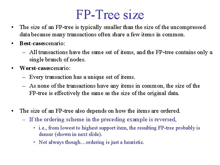 FP Tree size • The size of an FP tree is typically smaller than