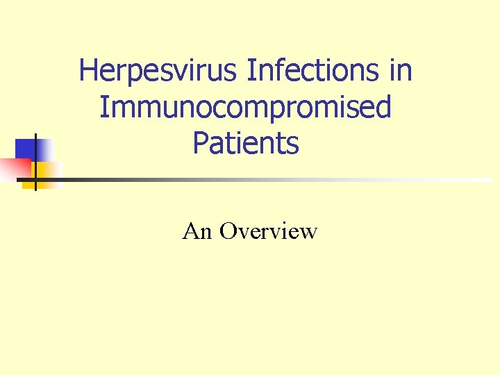 Herpesvirus Infections in Immunocompromised Patients An Overview 