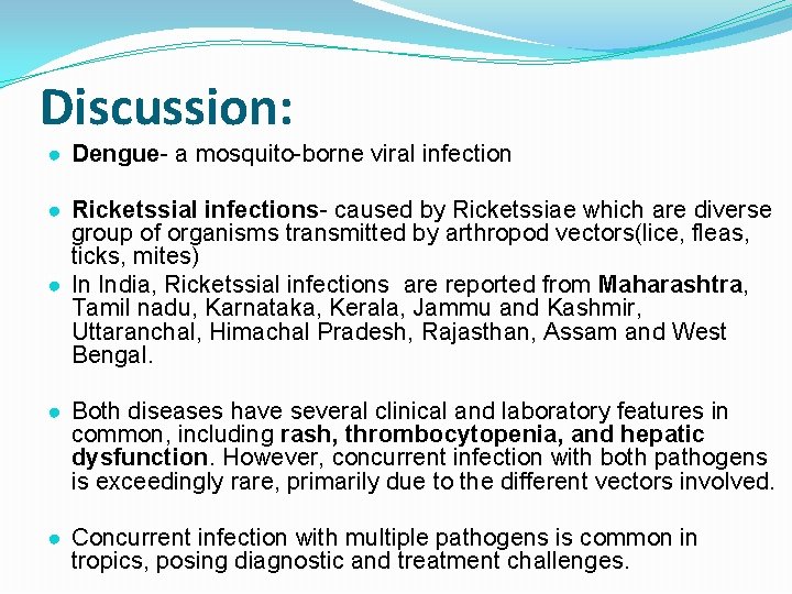 Discussion: ● Dengue- a mosquito-borne viral infection ● Ricketssial infections- caused by Ricketssiae which Discussion: ● Dengue- a mosquito-borne viral infection ● Ricketssial infections- caused by Ricketssiae which