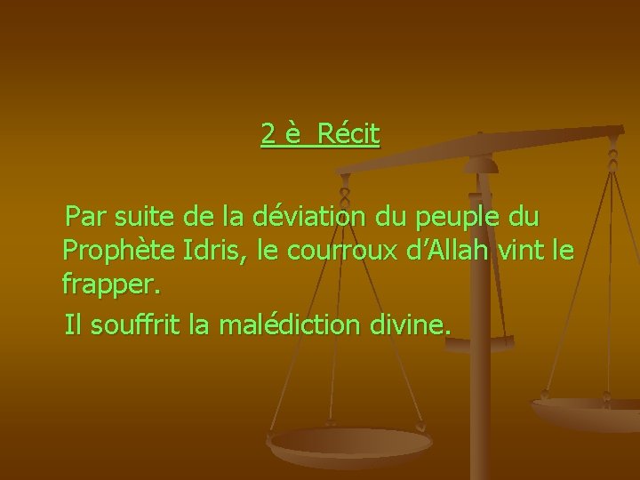  2 è Récit Par suite de la déviation du peuple du Prophète Idris,