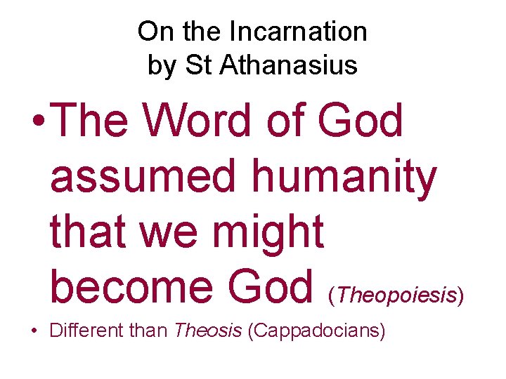 On the Incarnation by St Athanasius • The Word of God assumed humanity that