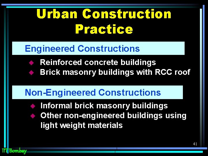 Urban Construction Practice Engineered Constructions u u Reinforced concrete buildings Brick masonry buildings with