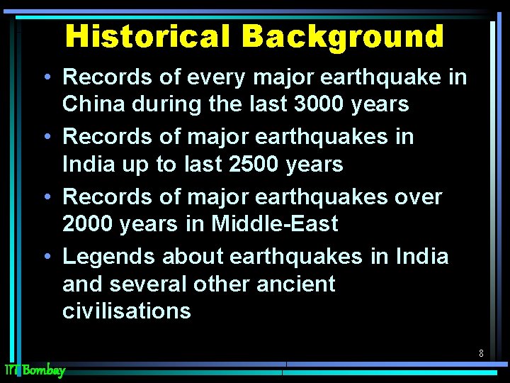 Historical Background • Records of every major earthquake in China during the last 3000