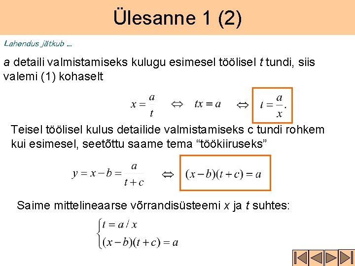 Ülesanne 1 (2) Lahendus jätkub. . . a detaili valmistamiseks kulugu esimesel töölisel t