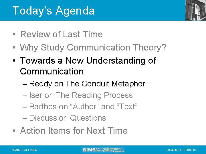 Today’s Agenda • Review of Last Time • Why Study Communication Theory? • Towards