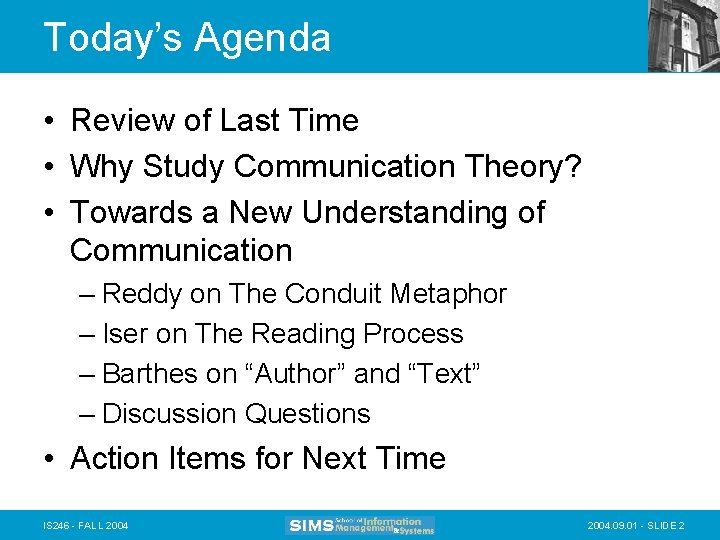 Today’s Agenda • Review of Last Time • Why Study Communication Theory? • Towards