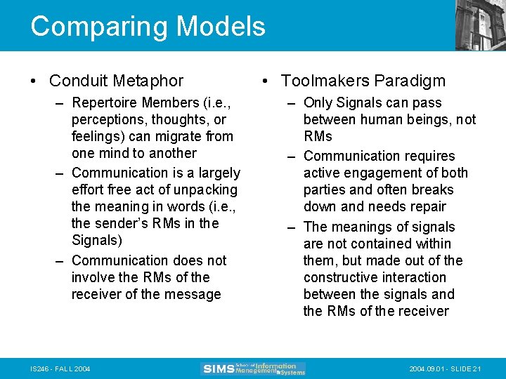 Comparing Models • Conduit Metaphor – Repertoire Members (i. e. , perceptions, thoughts, or